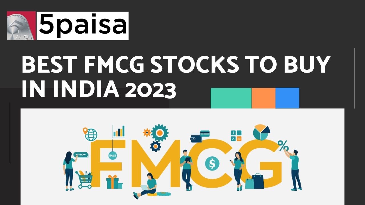 Best Fmcg Stocks To Buy In India 2023 5paisa 0280